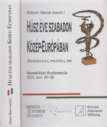 Simon Jnos  (szerk.) - Hsz ve Szabadon Kzp-Eurpban - Demokrcia, Politika, Jog