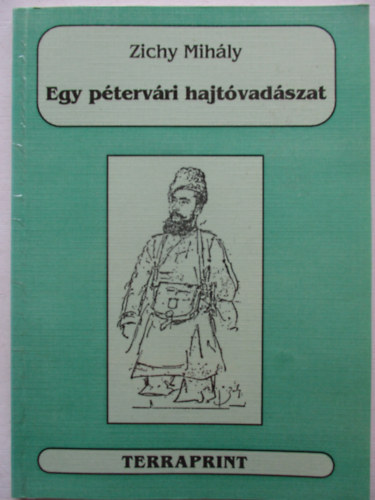 Zichy Mihly - Egy ptervri hajtvadszat