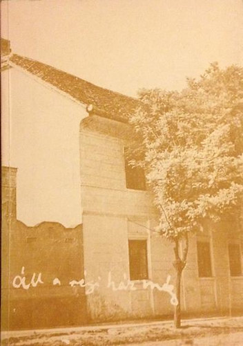 Vendel-Mohay Lajosn� - "�ll a r�gi h�z m�g..."