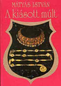 M�ty�s Istv�n - A ki�sott m�lt