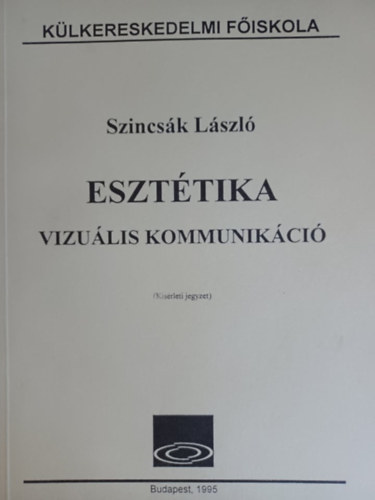 Szincsák László - Esztétika - Vizuális kommunikáció