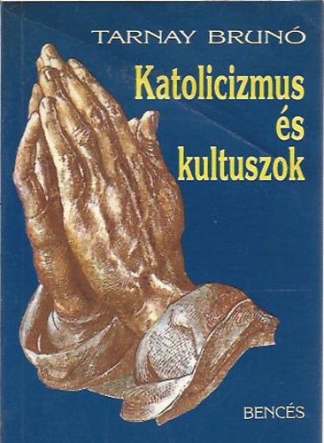 Tarnay Brn - Katolicizmus s kultuszok