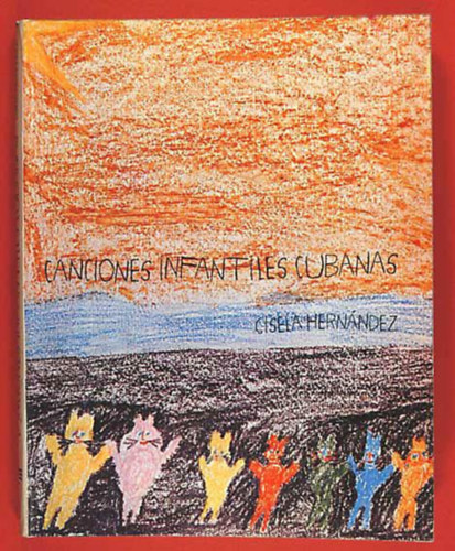Gisela Hern�ndez - Canciones infantiles cubanas ("Kubai gyermekdalok" spanyol nyelven)