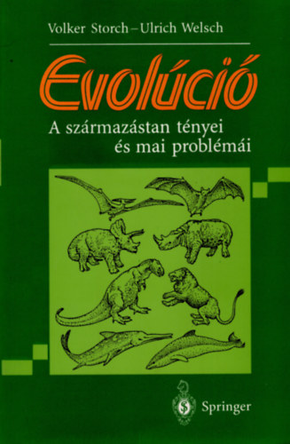 Volker Storch-Ulrich Welsch - Evol�ci� - A sz�rmaz�stan t�nyei �s mai probl�m�i
