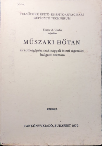 Fodor A. Csaba - Mszaki htan - AZ PLETGPSZ SZAK NAPPALI S ESTI TAGOZATOS HALLGATI SZMRA