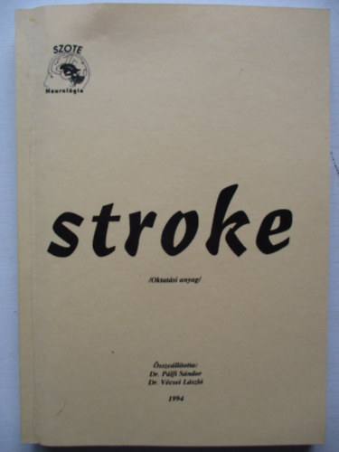Dr. Dr. V�csei L�szl� P�lfi S�ndor - Stroke ( Oktat�si anyag ! )