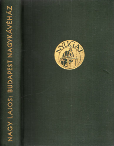 Nagy Lajos - Budapest Nagyk�v�h�z (I. kiad�s)