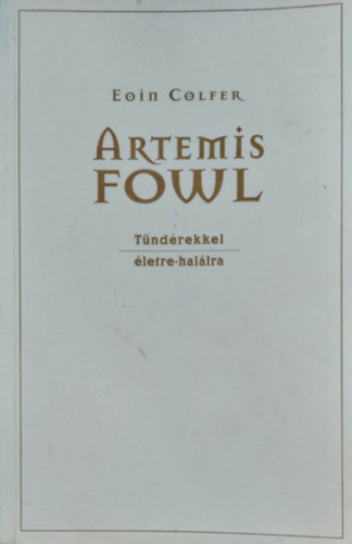 Eoin Colfer - Artemis Fowl - T�nd�rekkel �letre-hal�lra