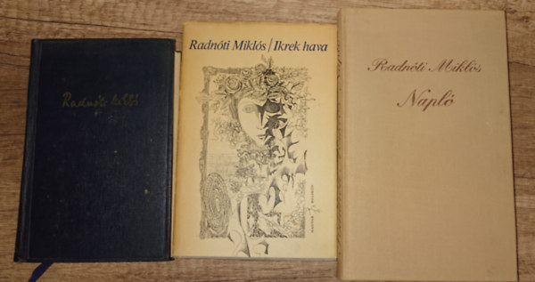 Radn�ti Mikl�s - 3 k�nyv Radn�ti Mikl�st�l: �sszes vwersei �s m�ford�t�sai, Ikrek hava, Napl�