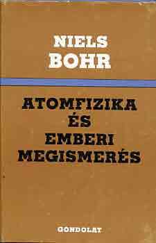 Niels Bohr - Atomfizika �s emberi megismer�s