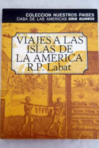 R. P. Labat - Viajes a las islas de la Amrica