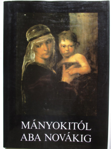 G. Osztrovszkij; D.  Seleszt (szerk.) - Mnyokitl Aba Novkig: Magyar Kpzmvszet A Szovjetuni Mzeumaiban