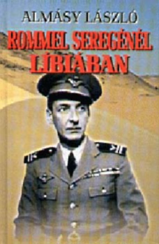 Almsy Lszl - Rommel seregnl Lbiban