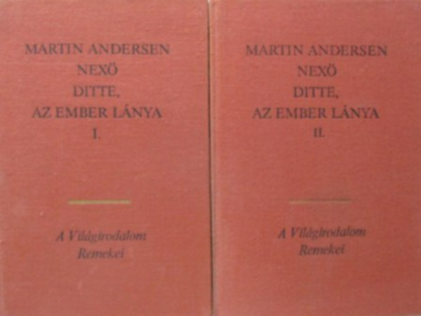 Martin Andersen Nex - Ditte, az ember lnya I-II.