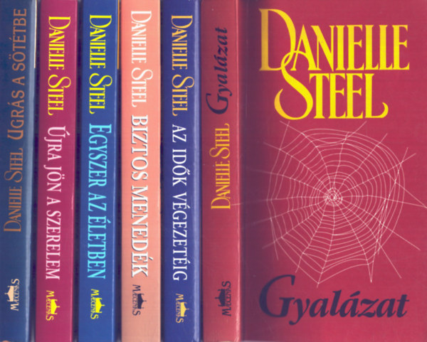 Danielle Steel - 6 db Danielle Steel: Gyalzat+ jra jn a szerelem+ Ugrs a sttbe+ AZ idk vgezetig+ Biztos menedk+ Egyszer az letben