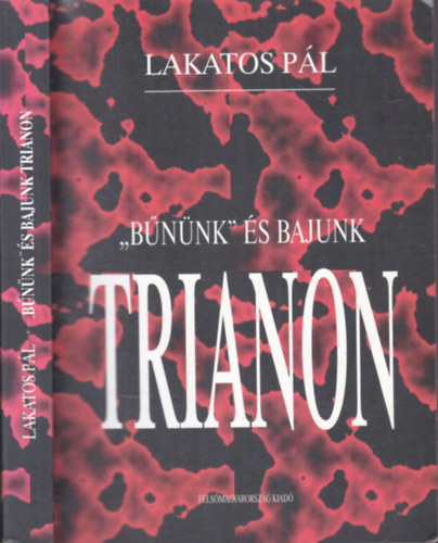 Lakatos P�l - "B�n�nk'' �s bajunk Trianon