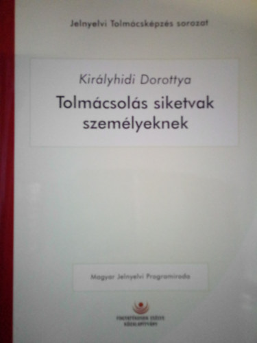 Kirlyhidi Dorottya - Tolmcsols siketvak szemlyeknek