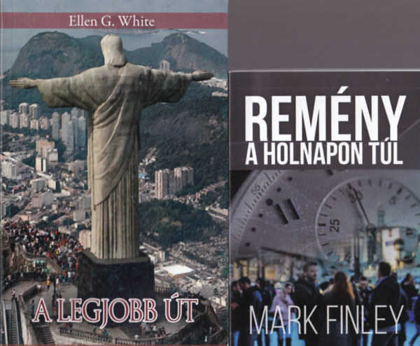 Ellen G White, Mark A. Finley Clifford Goldstein - 4 db adventista kiadv�ny: Rem�ny a holnapon t�l + A legjobb �t + A nagy rem�nys�g + Az evang�lium, 1944 �s az �t�let