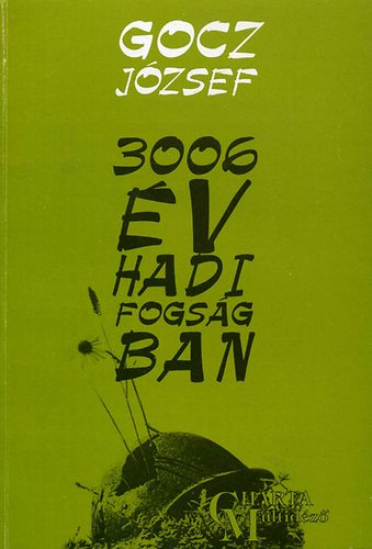 Gocz József - 3006 év hadifogságban