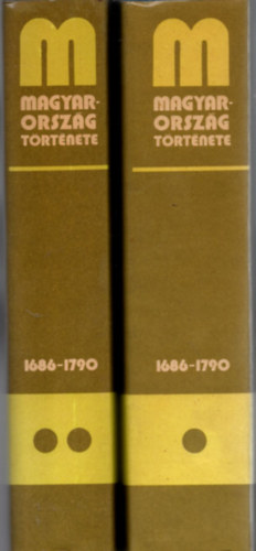 Ember Győző-Heckenast Gusztáv - Magyarország története 1686-1790 I-II.