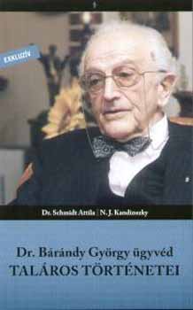 N.J. Kandinszky; Schimdt Attila - Dr. B�r�ndy Gy�rgy �gyv�d tal�ros t�rt�netei