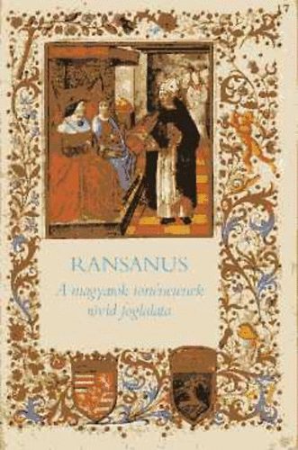 Petrus Ransanus - A magyarok trtnetnek rvid foglalata (Bibliotheca Historica)
