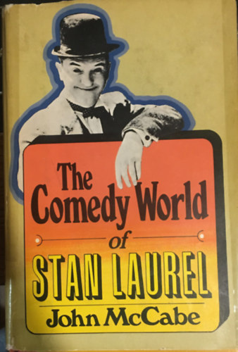 John McCabe - The comedy world of Stan Laurel