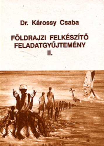 dr. Krossy Csaba kos - Fldrajzi felkszt feladatgyjtemny II.