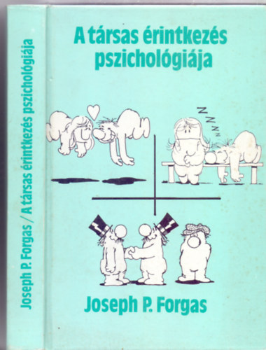 Joseph P. Forgas - A t�rsas �rintkez�s pszichol�gi�ja (Richard Jones illusztr�ci�ival)