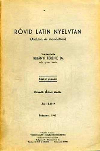 Tur�nyi Ferenc dr. - R�vid latin nyelvtan \(alaktan �s mondattan)