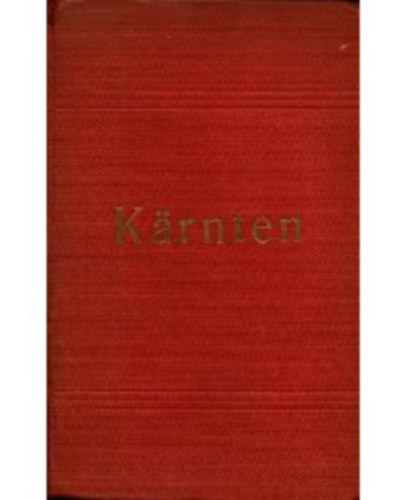 Dr. Gustav Zoepfl  (szerk.) - K�rnten. Ein Reisehandbuch