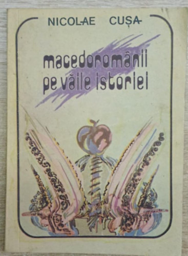 Nicolae Cusa - Macedoromnii pe vile istoriei (Macednok a trtnelem vlgyeiben)