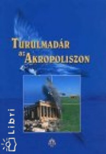 Turulmad�r az Akropoliszon