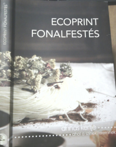 Szöllősi Anna - Ecoprint fonalfestés