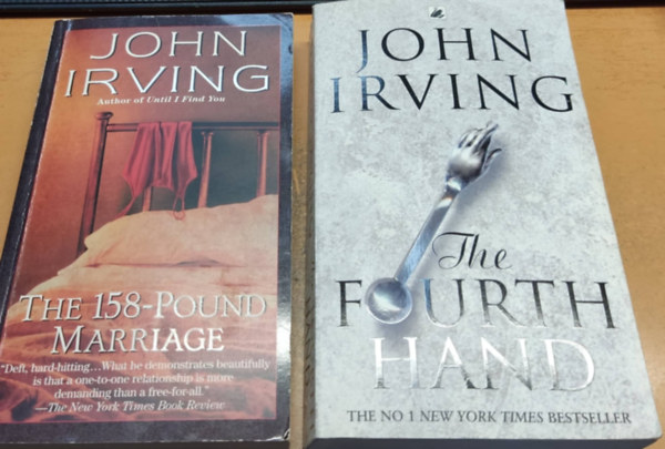 John Irving - The 158-Pound Marriage + The Fourth Hand (2 kötet)