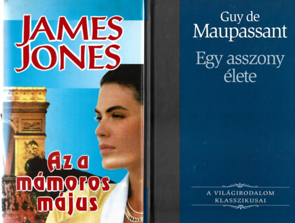 2 db knyv, James Jones: Az a mmoros mjus, Guy de Maupassant: Egy asszony lete