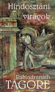 Rabindran�th Tagore - Hindoszt�ni vir�gok