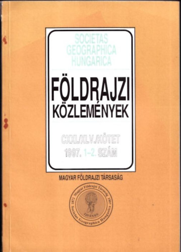 Dr. Nemerknyi Antal  (fszerk.) - Fldrajzi kzlemnyek 1997/1-2. (egy ktetben)