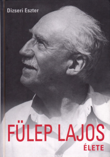 Dizseri Eszter - Fülep Lajos élete