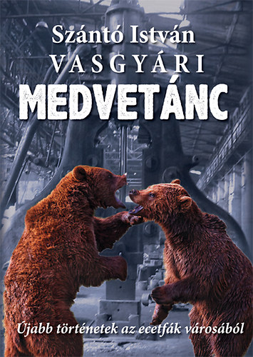 Sznt Istvn - Vasgyri medvetnc