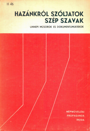 Haz�nkr�l sz�ljatok sz�p szavak- �nnepi m�sorok �s dokumentumj�t�kok