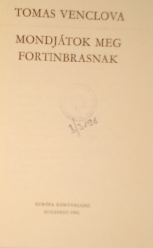 Tomas Venclova - Mondj�tok meg Fortinbrasnak