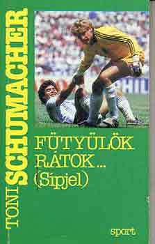 Toni Schumacher - Fütyülök rátok... (sípjel)