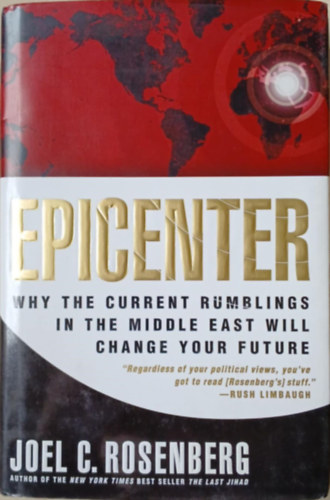 Joel C. Rosenberg - Epicenter - Why the Current Rumblings in the Middle East Will Change Your Future
