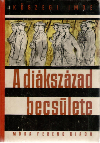 K�szegi Imre - A di�ksz�zad becs�lete
