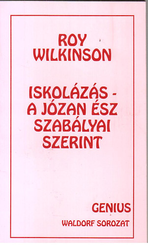 Roy Wilkinson - Iskol�z�s- A j�zan �sz szab�lyai szerint
