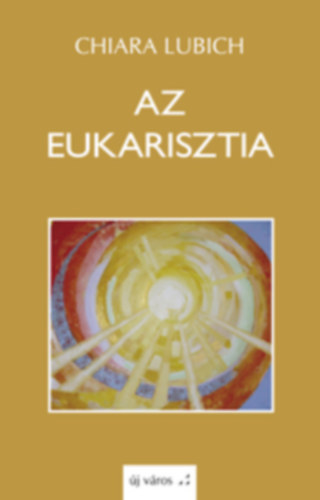 Chiara Lubich - Az Eukarisztia