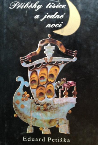 Eduard Petiska - Příběhy tisíce a jedné noci (Ezeregy éjszaka meséi)