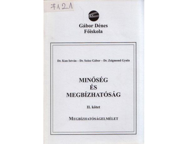 Dr. Kun Istv�n - Dr. Sz�sz G�bor - Dr. Zsigmond Gyula - Min�s�g �s megb�zhat�s�g II. (Megb�zhat�s�gelm�let)