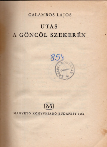 Galambos Lajos - Utas a g�nc�l szeker�n